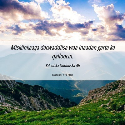 Picture 06 - Baxniintii 23:6 SOM - Miskiinkaaga dacwaddiisa waa inaadan garta ka - Bible Verse Picture