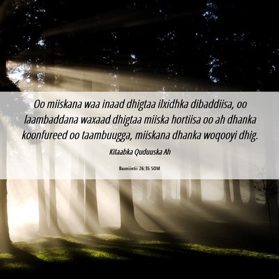 Picture 06 - Baxniintii 26:35 SOM - Oo miiskana waa inaad dhigtaa ilxidhka - Bible Verse Picture
