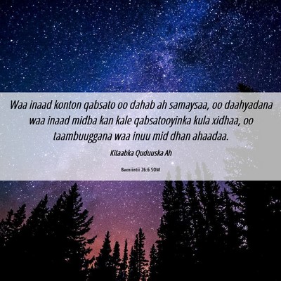 Picture 06 - Baxniintii 26:6 SOM - Waa inaad konton qabsato oo dahab ah samaysaa, oo - Bible Verse Picture