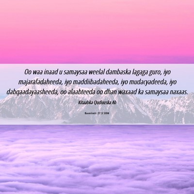 Picture 06 - Baxniintii 27:3 SOM - Oo waa inaad u samaysaa weelal dambaska lagaga - Bible Verse Picture