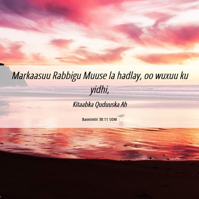 Picture 06 - Baxniintii 30:11 SOM - Markaasuu Rabbigu Muuse la hadlay, oo wuxuu ku - Bible Verse Picture