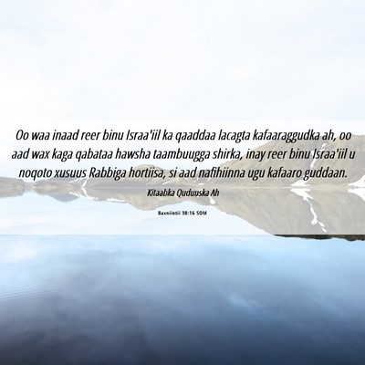 Picture 06 - Baxniintii 30:16 SOM - Oo waa inaad reer binu Israa'iil ka qaaddaa - Bible Verse Picture