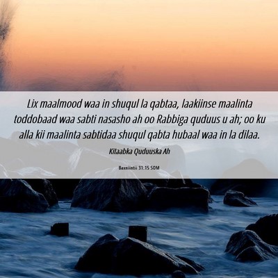 Picture 06 - Baxniintii 31:15 SOM - Lix maalmood waa in shuqul la qabtaa, laakiinse - Bible Verse Picture