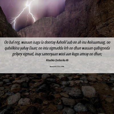 Picture 06 - Baxniintii 31:6 SOM - Oo bal eeg, waxaan isaga la doortay Aaholii'aab - Bible Verse Picture