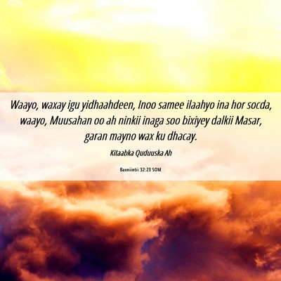 Picture 06 - Baxniintii 32:23 SOM - Waayo, waxay igu yidhaahdeen, Inoo samee ilaahyo - Bible Verse Picture