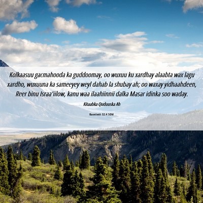 Picture 06 - Baxniintii 32:4 SOM - Kolkaasuu gacmahooda ka guddoomay, oo wuxuu ku - Bible Verse Picture