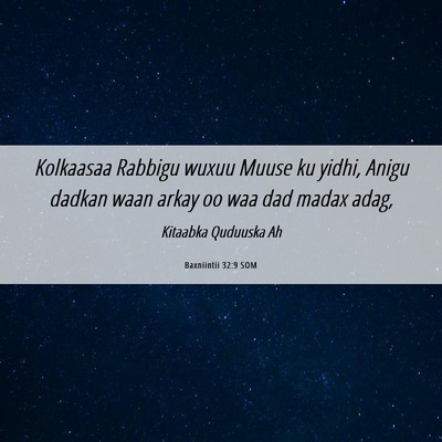 Picture 06 - Baxniintii 32:9 SOM - Kolkaasaa Rabbigu wuxuu Muuse ku yidhi, Anigu - Bible Verse Picture