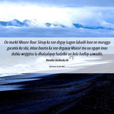 Picture 06 - Baxniintii 34:29 SOM - Oo markii Muuse Buur Siinay ka soo degay isagoo - Bible Verse Picture