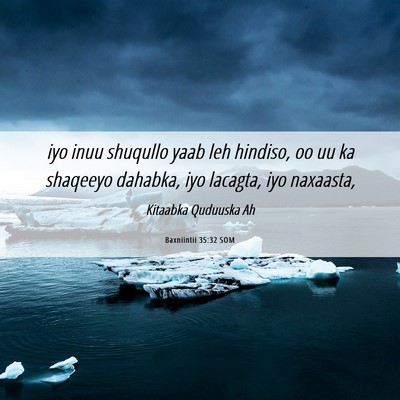 Picture 06 - Baxniintii 35:32 SOM - iyo inuu shuqullo yaab leh hindiso, oo uu ka - Bible Verse Picture