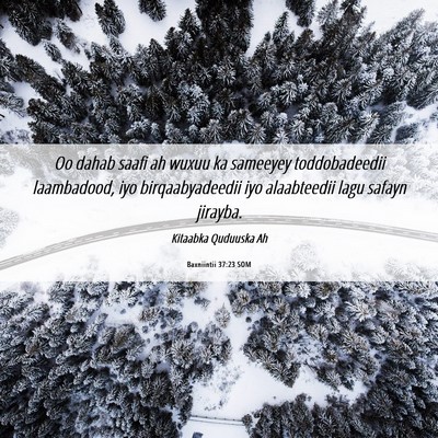 Picture 06 - Baxniintii 37:23 SOM - Oo dahab saafi ah wuxuu ka sameeyey toddobadeedii - Bible Verse Picture