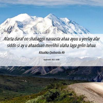 Picture 06 - Baxniintii 38:5 SOM - Afarta daraf oo shabaggii naxaasta ahaa ayuu u - Bible Verse Picture