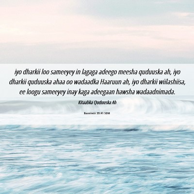 Picture 06 - Baxniintii 39:41 SOM - iyo dharkii loo sameeyey in lagaga adeego meesha - Bible Verse Picture