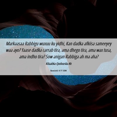 Picture 06 - Baxniintii 4:11 SOM - Markaasaa Rabbigu wuxuu ku yidhi, Kan dadka - Bible Verse Picture