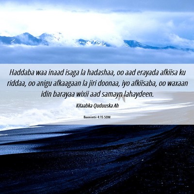 Picture 06 - Baxniintii 4:15 SOM - Haddaba waa inaad isaga la hadashaa, oo aad - Bible Verse Picture