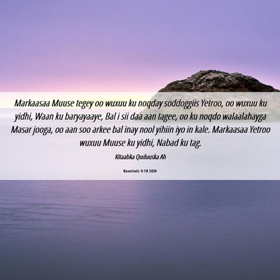 Picture 06 - Baxniintii 4:18 SOM - Markaasaa Muuse tegey oo wuxuu ku noqday - Bible Verse Picture