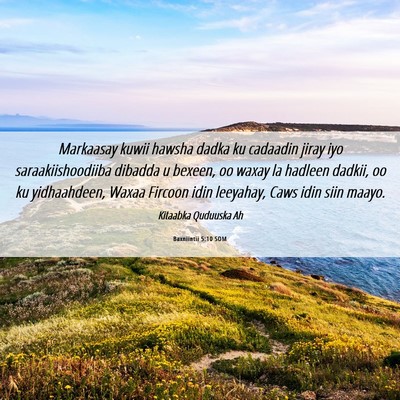 Picture 06 - Baxniintii 5:10 SOM - Markaasay kuwii hawsha dadka ku cadaadin jiray - Bible Verse Picture