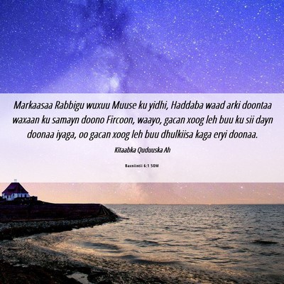 Picture 06 - Baxniintii 6:1 SOM - Markaasaa Rabbigu wuxuu Muuse ku yidhi, Haddaba - Bible Verse Picture