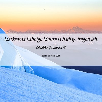 Picture 06 - Baxniintii 6:10 SOM - Markaasaa Rabbigu Muuse la hadlay, isagoo - Bible Verse Picture