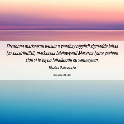Picture 06 - Baxniintii 7:11 SOM - Fircoonna markaasuu wuxuu u yeedhay raggiisii - Bible Verse Picture
