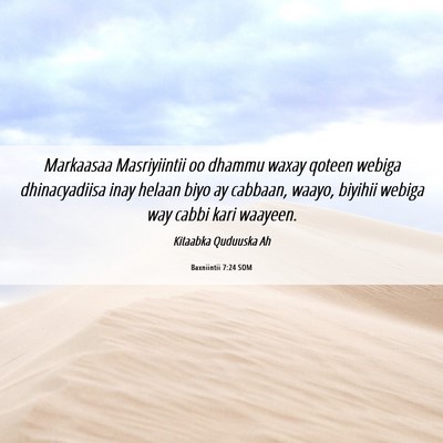 Picture 06 - Baxniintii 7:24 SOM - Markaasaa Masriyiintii oo dhammu waxay qoteen - Bible Verse Picture