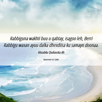 Picture 06 - Baxniintii 9:5 SOM - Rabbiguna wakhti buu u qabtay, isagoo leh, Berri - Bible Verse Picture