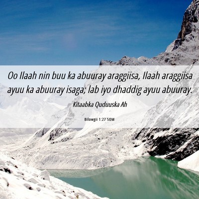 Picture 06 - Bilowgii 1:27 SOM - Oo Ilaah nin buu ka abuuray araggiisa, Ilaah - Bible Verse Picture