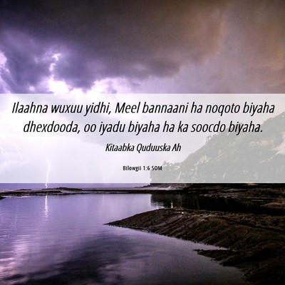 Picture 06 - Bilowgii 1:6 SOM - Ilaahna wuxuu yidhi, Meel bannaani ha noqoto - Bible Verse Picture