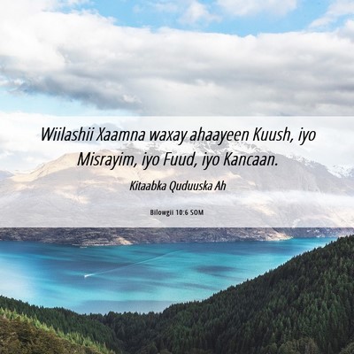 Picture 06 - Bilowgii 10:6 SOM - Wiilashii Xaamna waxay ahaayeen Kuush, iyo - Bible Verse Picture