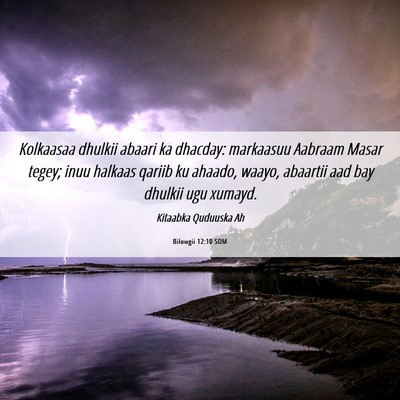 Picture 06 - Bilowgii 12:10 SOM - Kolkaasaa dhulkii abaari ka dhacday: markaasuu - Bible Verse Picture