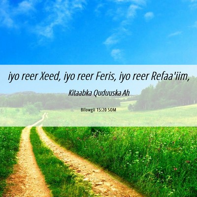 Picture 06 - Bilowgii 15:20 SOM - iyo reer Xeed, iyo reer Feris, iyo reer - Bible Verse Picture