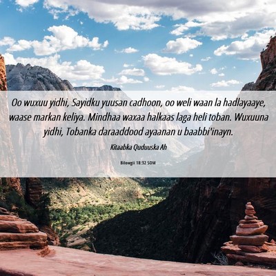 Picture 06 - Bilowgii 18:32 SOM - Oo wuxuu yidhi, Sayidku yuusan cadhoon, oo weli - Bible Verse Picture