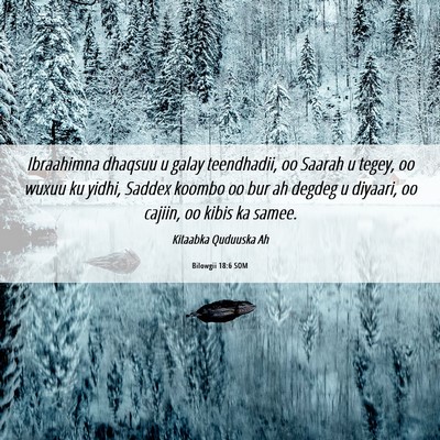 Picture 06 - Bilowgii 18:6 SOM - Ibraahimna dhaqsuu u galay teendhadii, oo Saarah - Bible Verse Picture