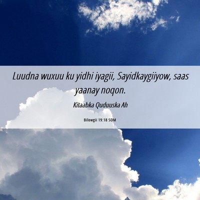 Picture 06 - Bilowgii 19:18 SOM - Luudna wuxuu ku yidhi iyagii, Sayidkaygiiyow, - Bible Verse Picture