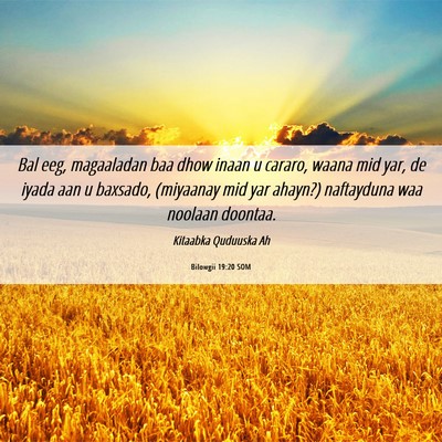 Picture 06 - Bilowgii 19:20 SOM - Bal eeg, magaaladan baa dhow inaan u cararo, - Bible Verse Picture