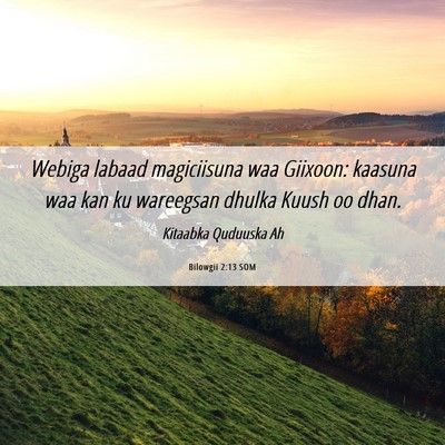 Picture 06 - Bilowgii 2:13 SOM - Webiga labaad magiciisuna waa Giixoon: kaasuna - Bible Verse Picture