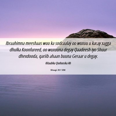 Picture 06 - Bilowgii 20:1 SOM - Ibraahimna meeshaas wuu ka sodcaalay oo wuxuu u - Bible Verse Picture