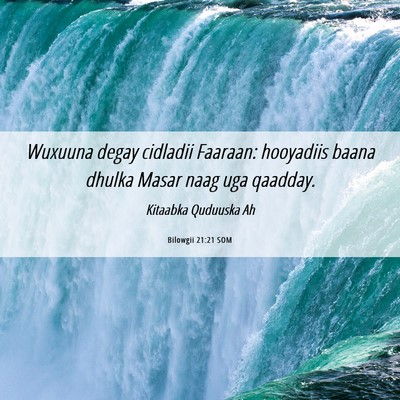 Picture 06 - Bilowgii 21:21 SOM - Wuxuuna degay cidladii Faaraan: hooyadiis baana - Bible Verse Picture