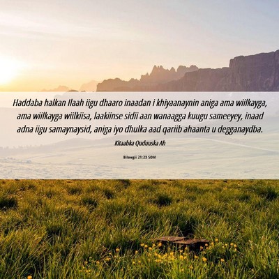Picture 06 - Bilowgii 21:23 SOM - Haddaba halkan Ilaah iigu dhaaro inaadan i - Bible Verse Picture