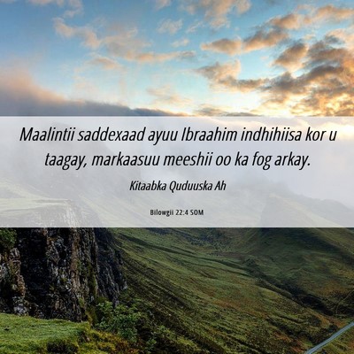 Picture 06 - Bilowgii 22:4 SOM - Maalintii saddexaad ayuu Ibraahim indhihiisa kor - Bible Verse Picture
