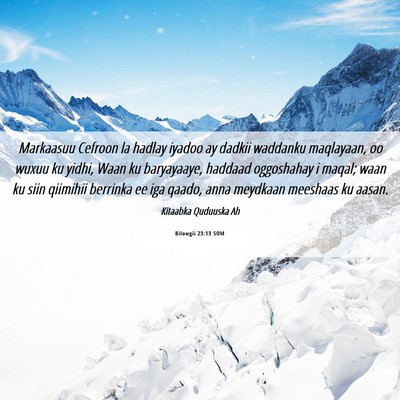 Picture 06 - Bilowgii 23:13 SOM - Markaasuu Cefroon la hadlay iyadoo ay dadkii - Bible Verse Picture