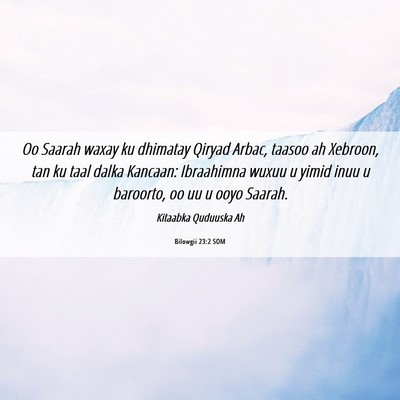 Picture 06 - Bilowgii 23:2 SOM - Oo Saarah waxay ku dhimatay Qiryad Arbac, taasoo - Bible Verse Picture