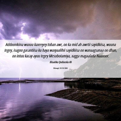 Picture 06 - Bilowgii 24:10 SOM - Addoonkiina wuxuu kaxeeyey toban awr, oo ka mid - Bible Verse Picture