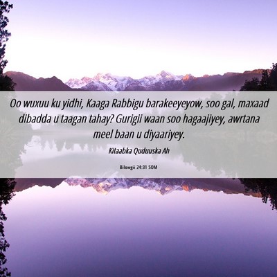 Picture 06 - Bilowgii 24:31 SOM - Oo wuxuu ku yidhi, Kaaga Rabbigu barakeeyeyow, - Bible Verse Picture