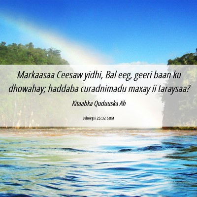 Picture 06 - Bilowgii 25:32 SOM - Markaasaa Ceesaw yidhi, Bal eeg, geeri baan ku - Bible Verse Picture
