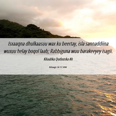 Picture 06 - Bilowgii 26:12 SOM - Isxaaqna dhulkaasuu wax ku beertay, isla - Bible Verse Picture