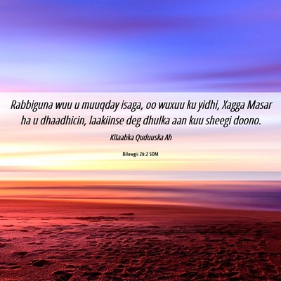 Picture 06 - Bilowgii 26:2 SOM - Rabbiguna wuu u muuqday isaga, oo wuxuu ku yidhi, - Bible Verse Picture