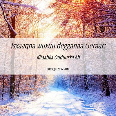 Picture 06 - Bilowgii 26:6 SOM - Isxaaqna wuxuu degganaa - Bible Verse Picture