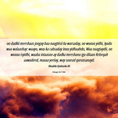 Picture 06 - Bilowgii 26:7 SOM - oo dadkii meeshaas joogay baa naagtiisii ka - Bible Verse Picture