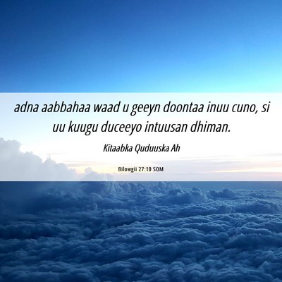 Picture 06 - Bilowgii 27:10 SOM - adna aabbahaa waad u geeyn doontaa inuu cuno, si - Bible Verse Picture