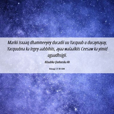 Picture 06 - Bilowgii 27:30 SOM - Markii Isxaaq dhammeeyey ducadii uu Yacquub u - Bible Verse Picture